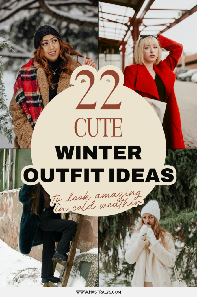 Pinterest pin for 22 cute winter outfit ideas to look amazing in cold weather.