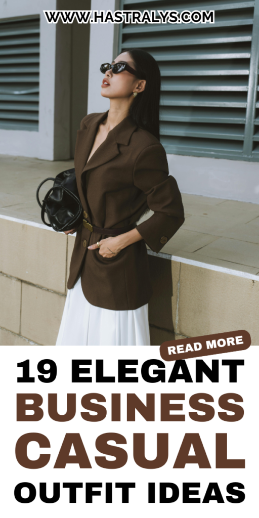 Pinterest pin for 19 Elegant Business Casual Outfit Ideas For Women To Feel Confident.