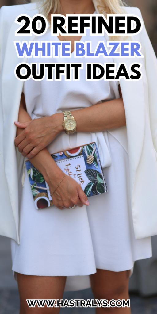 Pinterest pin for 20 Refined White Blazer Outfit Ideas To Elevate Your Wardrobe.