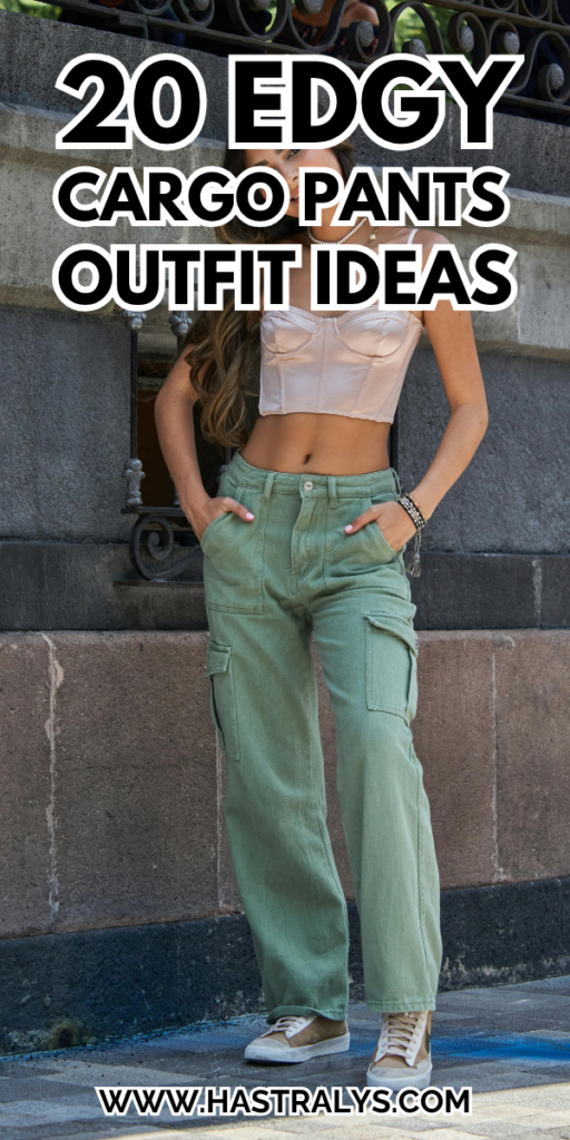 Pinterest pin for 20 Edgy Cargo Pants Outfit Ideas For A Cool And Modern Look.