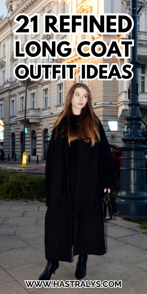 Pinterest pin for 21 Refined Long Coat Outfit Ideas For Fall And Winter.