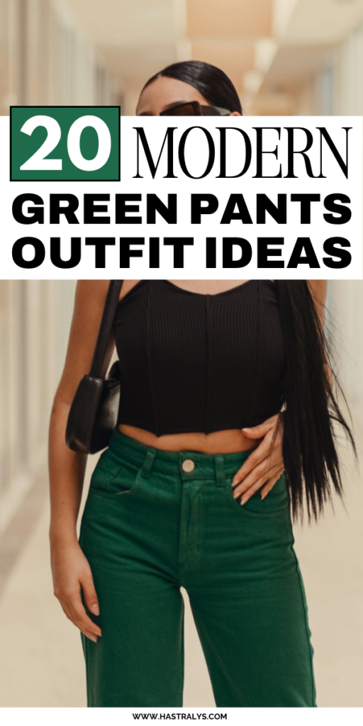 Pinterest pin for 20 Modern Green Pants Outfit Ideas You Can Wear Anywhere.